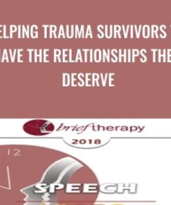 Helping Trauma Survivors to Have the Relationships They Deserve - Laura Brown