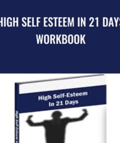 High Self Esteem In 21 Days Workbook  - Adam Eason