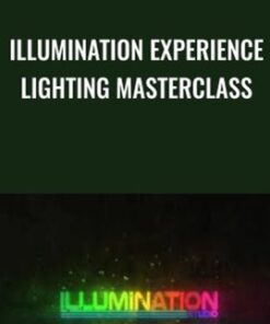 Illumination Experience Lighting Masterclass - Hurlbut Academy