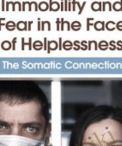 Immobility and Fear in the Face of Helplessness: The Somatic Connection - Peter Levine