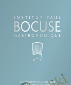 Gastronomique: The definitive step-by-step guide to culinary excellence - Institut Paul Bocuse