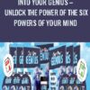 Into Your Genius E28093 Unlock The Power of The Six Powers of Your Mind » Courses[GB]