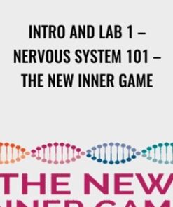 Intro and Lab 1 – Nervous System 101 – The New Inner Game – Irene Lyon