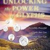 Unlocking The Power Of The Glyphs - Jean Logan