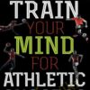 Jim Taylor Train Your Mind for Athletic Success Mental Preparation to Achieve Your Sports Goals » Courses[GB]