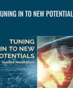 Tuning in to New Potentials - Joe Dispenza