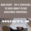John Henry - Top 3 strategies to raise money to buy investment properties - Andre C. Hatchett