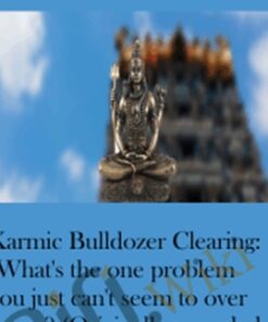 Karmic Bulldozer Clearing: What's the one problem you just can't seem to overcome? (Originally recorded Nov 2019)