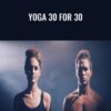 Yoga 30 for 30 - Lauren Eckstrom and Travis Eliot