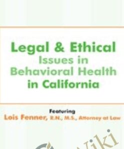 Legal and Ethical Issues in Behavioral Health in California  - Lois Fenner