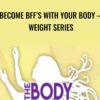 Become BFF’s with Your Body – Weight Series – Lynn Waldrop