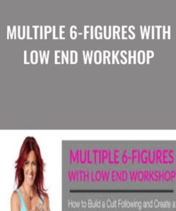 Multiple 6-Figures With Low End Workshop - Katrina Ruth