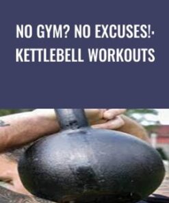 No Gym No Excuses Kettlebell Workouts - Forest Vance