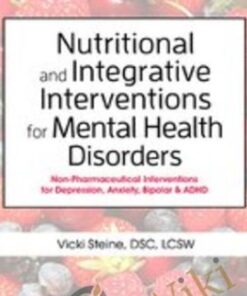 Nutritional and Integrative Interventions for Mental Health Disorders: Non-Pharmaceutical Interventions for Depression, Anxiety, Bipolar & ADHD