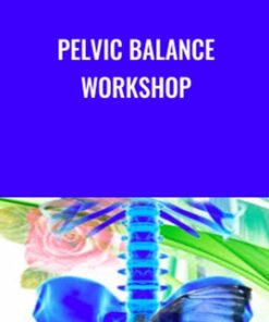 PELVIC BALANCE Workshop - Dr Emily Splichal