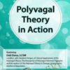 Polyvagal Theory in Action - Deb Dana
