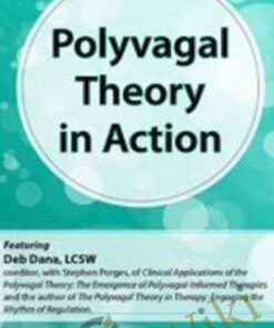 Polyvagal Theory in Action - Deb Dana