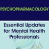 Psychopharmacology: Essential Updates for Mental Health Professionals - Kenneth Carter