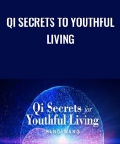 Qi Secrets To Youthful Living by Hang Wang