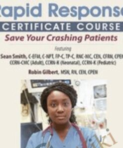 Rapid Response Certificate Course: Save Your Crashing Patients - Robin Gilbert & Sean G. Smith