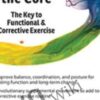 (Re)Defining the Core: The Key to Functional & Corrective Exercise - David Lemke