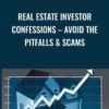 Real Estate Investor Confessions – Avoid the Pitfalls & Scams - Brian A. Cliette