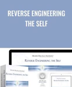 Reverse Engineering the Self - Higher Balance Institute