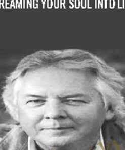 Dreaming Your Soul into Life – Robert Moss