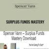 Surplus Funds Mastery - Spencer Vann