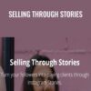 Selling Through Stories - Carla Biesinger