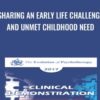 Sharing an Early Life Challenge and Unmet Childhood Need - Harville Hendrix & Helen LaKelly Hunt