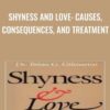 Shyness and Love: Causes, Consequences, and Treatment - Brian G. Gilmartin