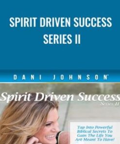 Spirit Driven Success Series II - Dani Johnson