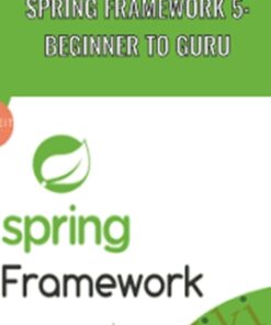 Spring Framework 5: Beginner to Guru - John Thompson