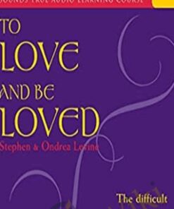 To Love and Be Loved - Stephen Levine & Ondrea Levine