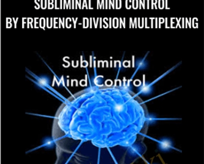 Subliminal Mind Control by Frequency division » Courses[GB]