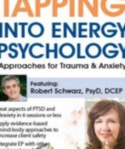 Tapping into Energy Psychology: Approaches for Trauma & Anxiety - Robert Schwarz