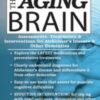 The Aging Brain: Assessments, Treatments & Interventions for Alzheimer’s Disease & Other Dementias - Roy D. Steinberg