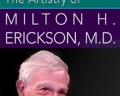 The Artistry of Milton H. Erickson, M.D - Milton Erickson