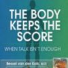 The Body Keeps the Score: When Talk Isn’t Enough - Bessel van der Kolk