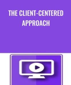 The Client-Centered Approach - Carl Rogers