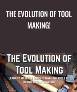 The Evolution of Tool Making! - Alec Steele