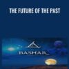 The Future of The Past - Bashar