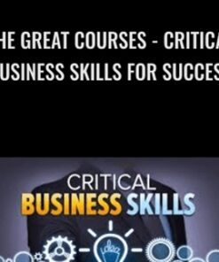 The Great Courses - Critical Business Skills for Success