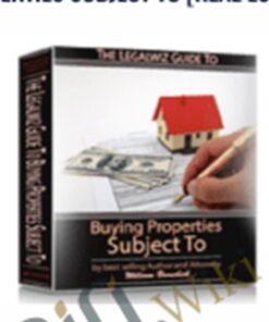 The Legalwiz Guide to Buying Properties Subject To [Real Estate］– William Bronchick