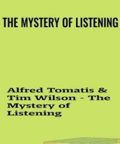The Mystery of Listening - Alfred Tomatis & Tim Wilson