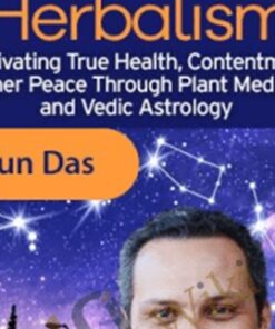 The Power of Celestial Herbalism - Arjun Das