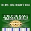 The Pre–Race Trader’s Bible