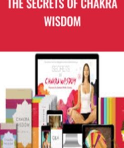The Secrets of Chakra Wisdom - Deborah King