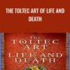 The Toltec Art of Life and Death - don Miguel Ruiz